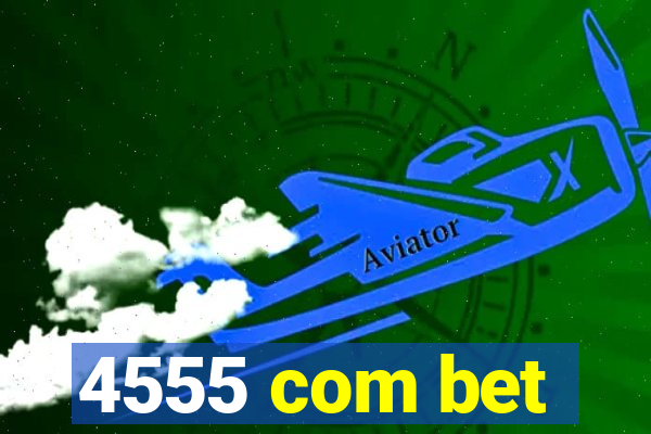 4555 com bet