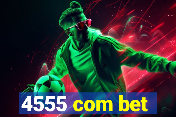 4555 com bet