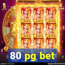 80 pg bet