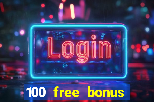 100 free bonus casino no deposit gcash