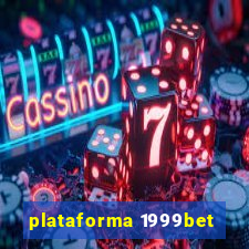 plataforma 1999bet