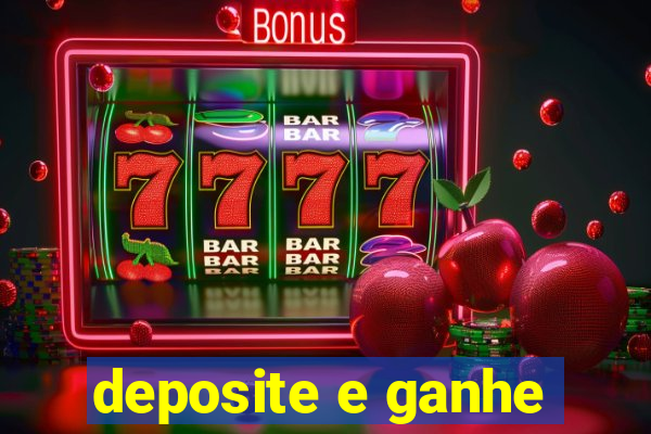 deposite e ganhe