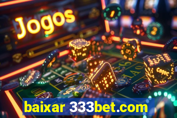 baixar 333bet.com