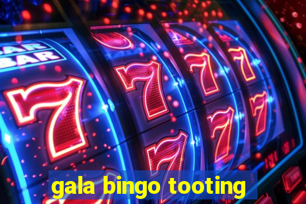 gala bingo tooting