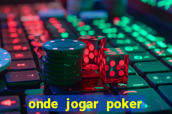 onde jogar poker online valendo dinheiro