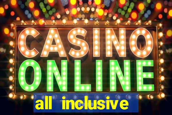 all inclusive casino resorts