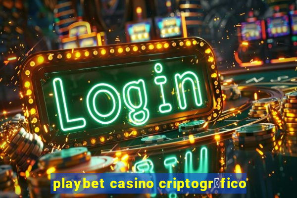 playbet casino criptogr谩fico