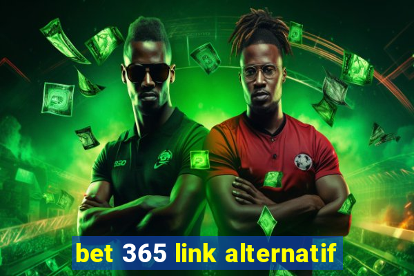 bet 365 link alternatif