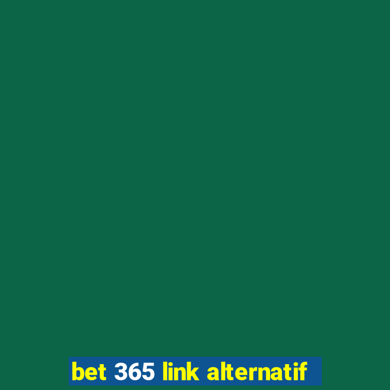 bet 365 link alternatif