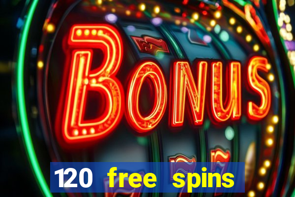 120 free spins online casino