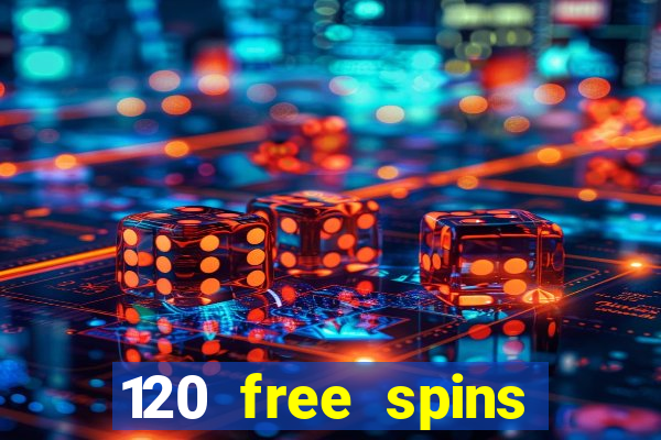 120 free spins online casino