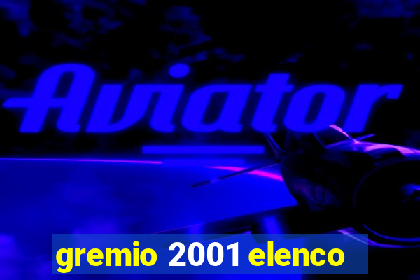 gremio 2001 elenco