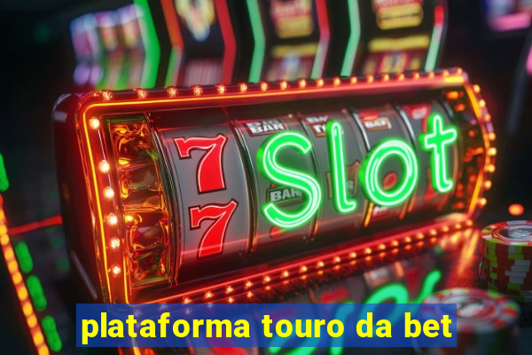 plataforma touro da bet