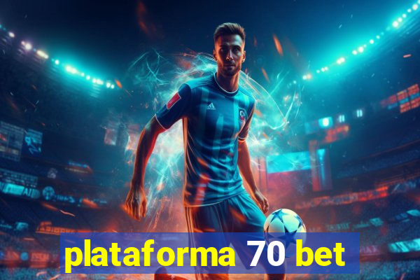 plataforma 70 bet