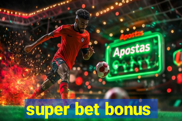 super bet bonus