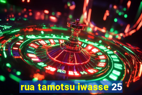 rua tamotsu iwasse 25