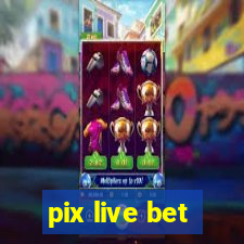 pix live bet