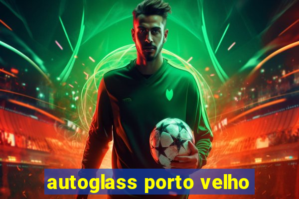 autoglass porto velho