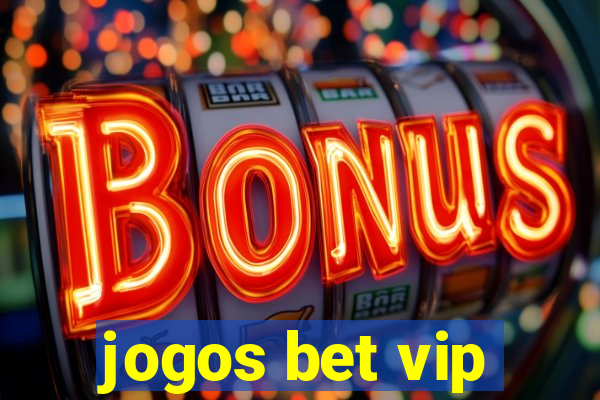 jogos bet vip