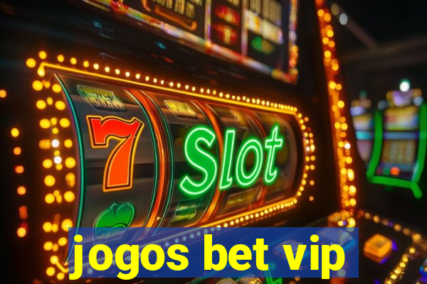 jogos bet vip