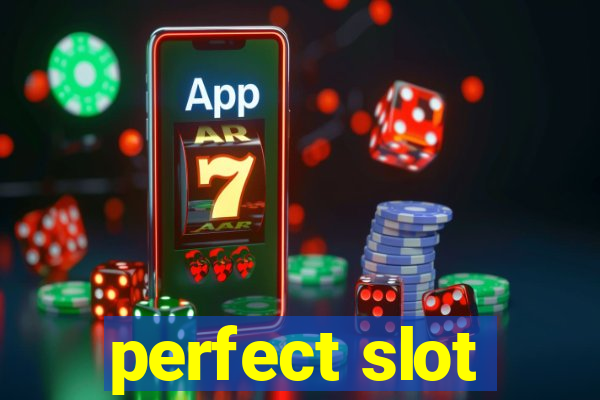 perfect slot