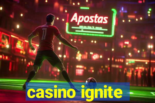 casino ignite