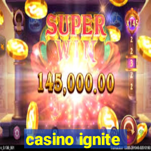 casino ignite