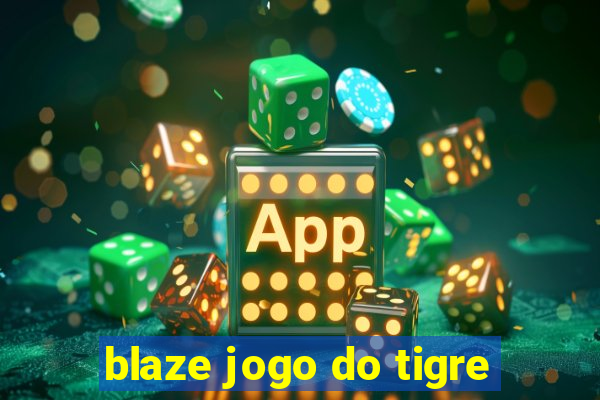 blaze jogo do tigre