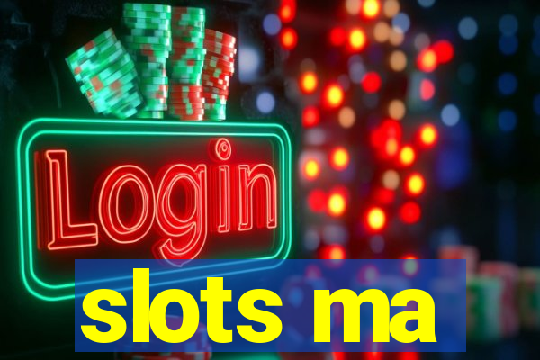 slots ma