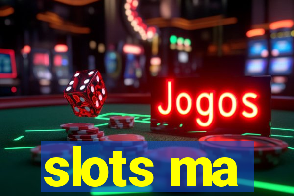 slots ma