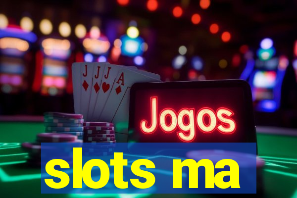 slots ma