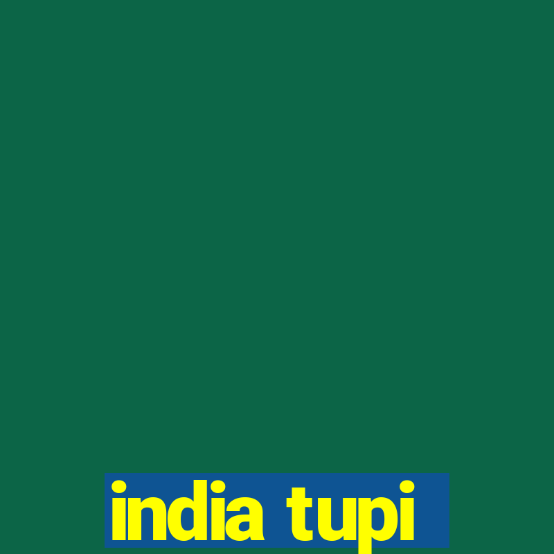 india tupi