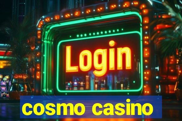 cosmo casino