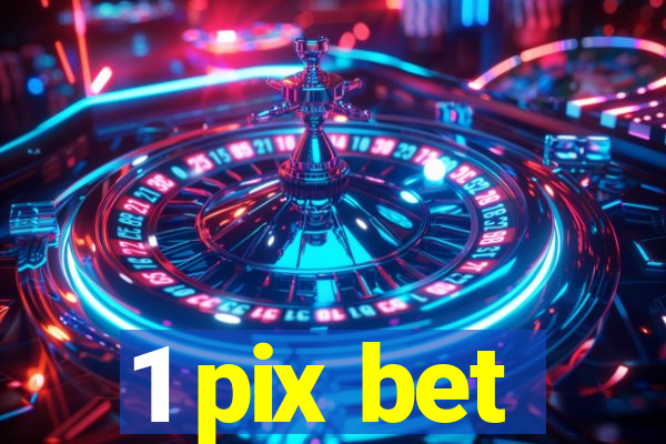 1 pix bet