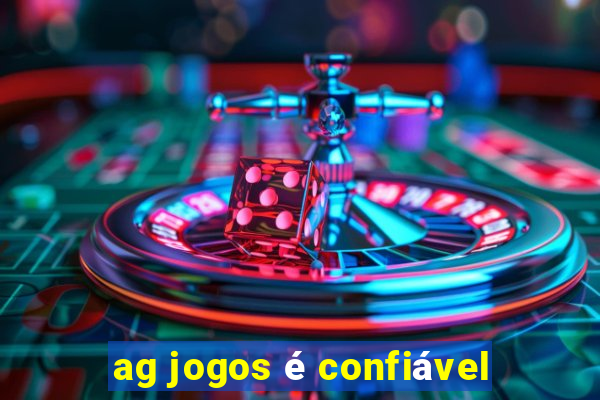 ag jogos é confiável