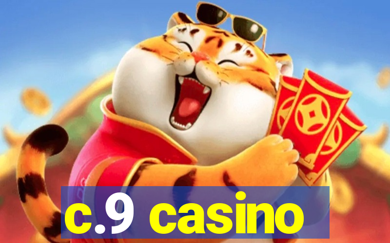 c.9 casino