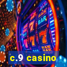 c.9 casino