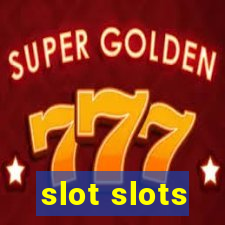 slot slots