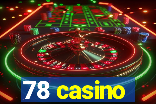 78 casino