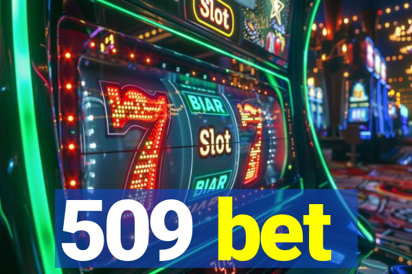 509 bet