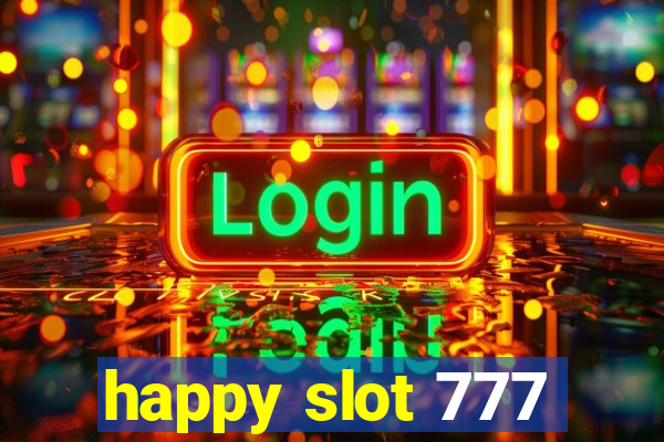 happy slot 777