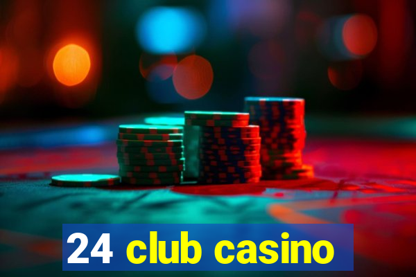 24 club casino