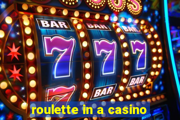 roulette in a casino