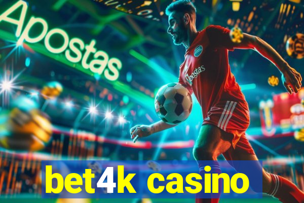 bet4k casino