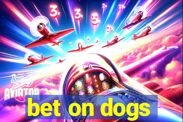 bet on dogs