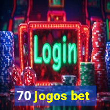 70 jogos bet