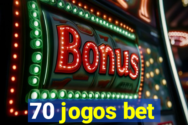 70 jogos bet