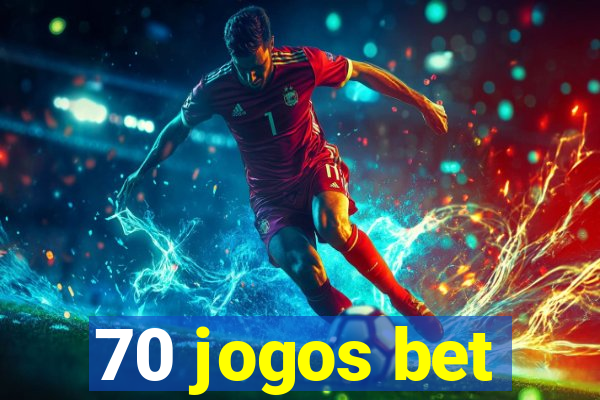 70 jogos bet