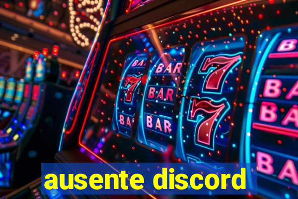 ausente discord