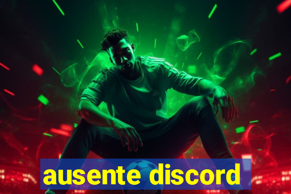 ausente discord